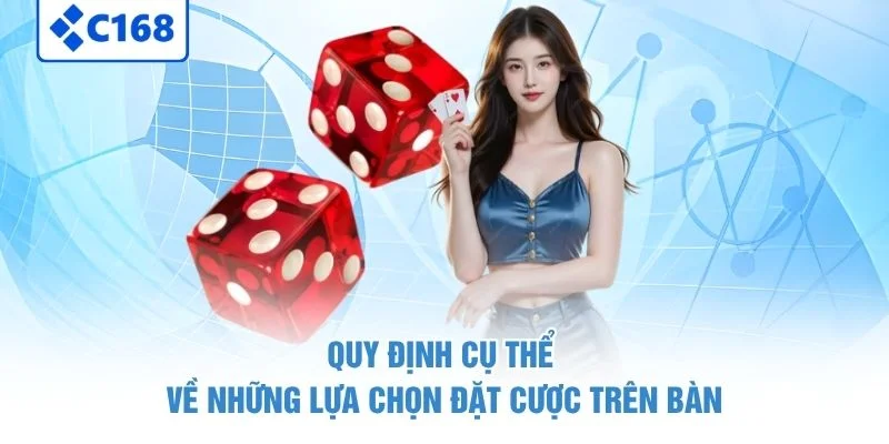 Tài Xỉu Sicbo - Nghệ Thuật Dự Đoán Xúc Xắc Đầy Kịch Tính Tại C168 3 Quy định cụ thể về những lựa chọn đặt cược trên bàn