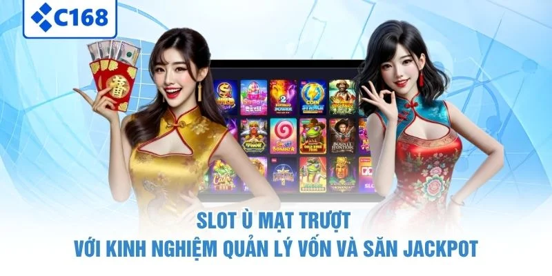 Slot Ù Mạt Trượt – Trò Chơi Dân Gian Và Săn Jackpot 2026 4 Slot ù mạt trượt với kinh nghiệm quản lý vốn và săn jackpot